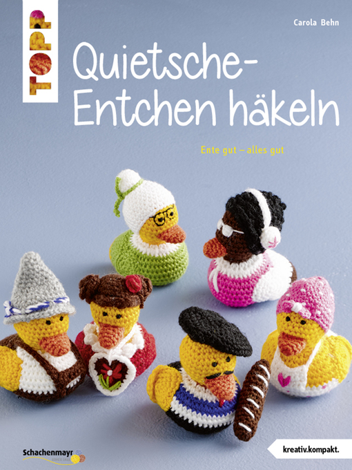 Upplýsingar um Quietsche-Entchen häkeln eftir Carola Behn - Biðlisti